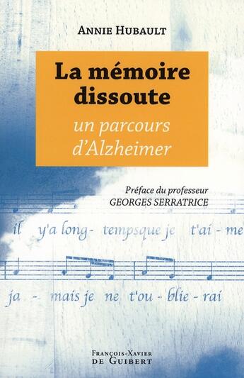 Couverture du livre « Mémoire dissoute ; un parcours d'alzhiemer » de Annie Hubault aux éditions Francois-xavier De Guibert
