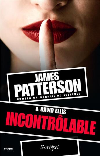 Couverture du livre « Incontrôlable » de James Patterson et David Ellis aux éditions Archipel