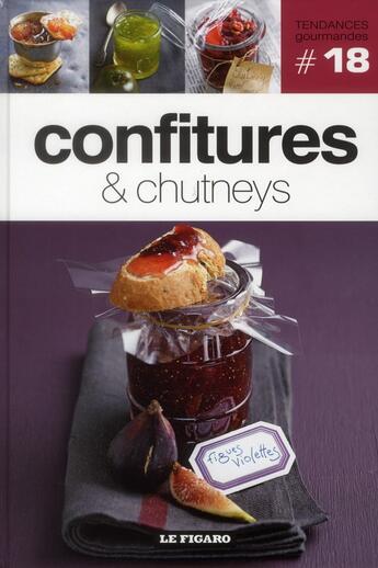 Couverture du livre « TENDANCES GOURMANDES T.18 ; confitures et chutneys » de Tendances Gourmandes aux éditions Societe Du Figaro