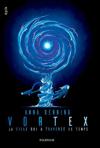 Couverture du livre « Vortex 2 : la fille qui a traversé le temps » de Anna Benning aux éditions Rouergue