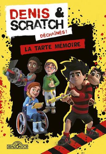 Couverture du livre « Denis & Scratch ; déchaînés ! T.2 ; la tarte mémoire » de  aux éditions Les Livres Du Dragon D'or