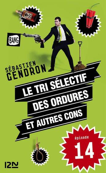 Couverture du livre « Le tri sélectif des ordures et autres cons t.14 » de Sébastien Gendron aux éditions 12-21