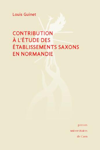 Couverture du livre « Contribution à l'étude des établissements saxons en Normandie » de Louis Guinet aux éditions Epagine