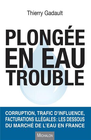 Couverture du livre « Plongée en eau trouble » de Thierry Gadault aux éditions Michalon