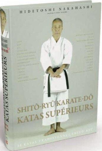 Couverture du livre « Shito-ryu karate-do ; katas supérieurs » de Nakahashi Hidetoshi aux éditions Budo