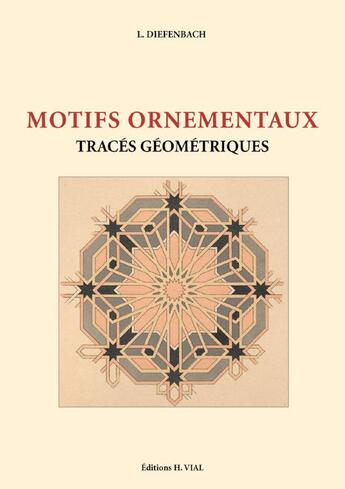 Couverture du livre « Motifs ornementaux ; traces géométriques » de L.Diefenbach aux éditions Editions Vial