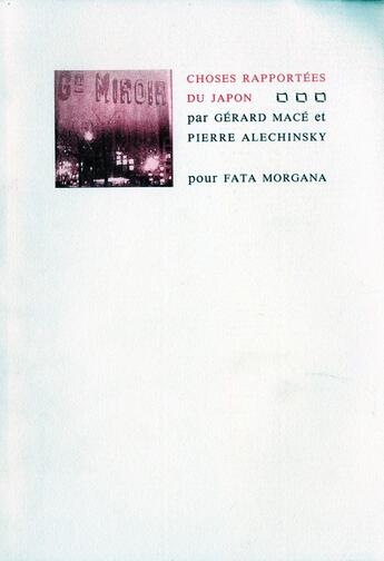 Couverture du livre « Choses rapportees du japon » de Gerard Mace aux éditions Fata Morgana