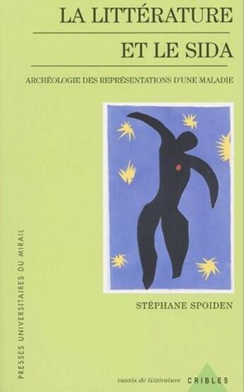 Couverture du livre « La littérature et le sida ; archéologie des représentations d'une maladie » de Stephane Spoiden aux éditions Pu Du Midi