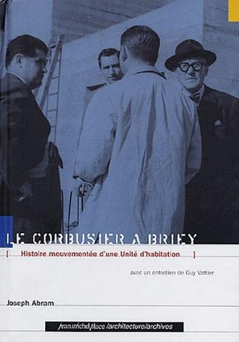 Couverture du livre « Le Corbusier à Briey ; histoire mouvementée d'une unité d'habitation » de Joseph Abram aux éditions Nouvelles Editions Place