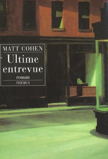 Couverture du livre « Ultime entrevue » de Matt Cohen aux éditions Phebus