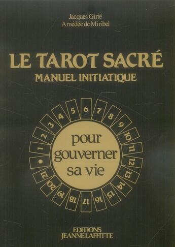 Couverture du livre « Le tarot sacré ; manuel initiatique » de Girie aux éditions Jeanne Laffitte