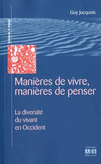 Couverture du livre « Manières de vivre, manières de penser ; la diversité du vivant en Occident ( XVI°-XX° siècles) » de  aux éditions Academia