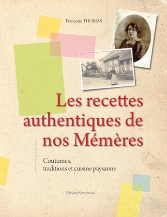 Couverture du livre « Recettes authentiques de nos mémères » de Thomas Francoise aux éditions Serpenoise