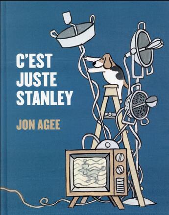 Couverture du livre « C'est juste Stanley » de Jon Agee aux éditions Kaleidoscope