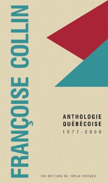 Couverture du livre « Anthologie québécoise : 1977-2000 » de Francoise Collin aux éditions Remue Menage