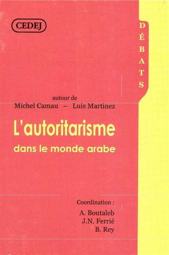 Couverture du livre « L'autoritarisme dans le monde arabe » de Luis Martinez aux éditions Cedej