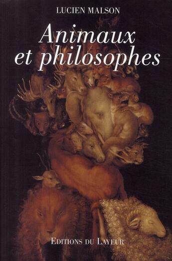 Couverture du livre « Animaux et philosophes » de Malson L aux éditions Le Layeur