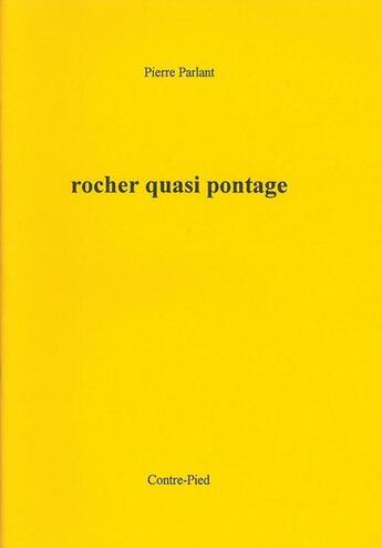 Couverture du livre « Rocher quasi pontage » de Pierre Parlant aux éditions Contre-pied