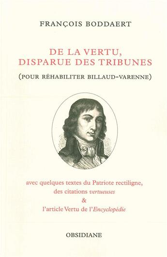 Couverture du livre « De la vertu, disparue des tribunes ; éloge de Jacques Billaud-Varenne » de Francois Boddaert aux éditions Obsidiane