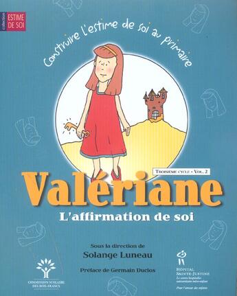 Couverture du livre « Construire l'estime de soi au primaire - t02 - valeriane, l'affirmation de soi - vol. 2 » de Solange Luneau aux éditions Sainte Justine