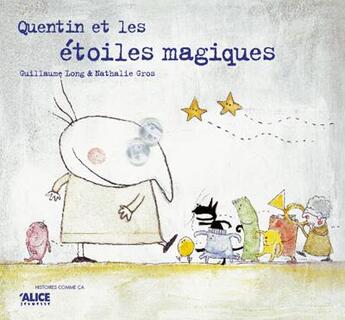 Couverture du livre « Quentin et les etoiles magiques » de Long/Gros aux éditions Alice