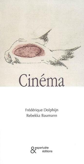 Couverture du livre « Cinéma » de Frederique Dolphijn aux éditions Esperluete