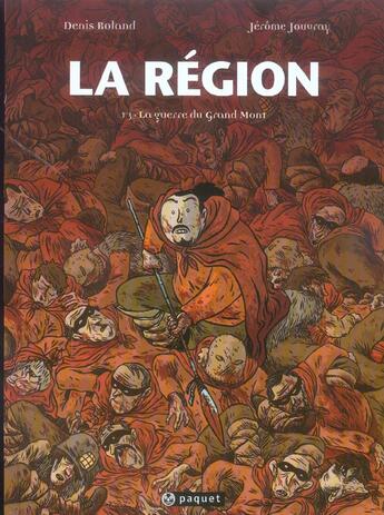 Couverture du livre « La région Tome 3 : la guerre du grand mont » de Anne-Claire Jouvray et Denis Roland et Jerome Jouvray aux éditions Paquet