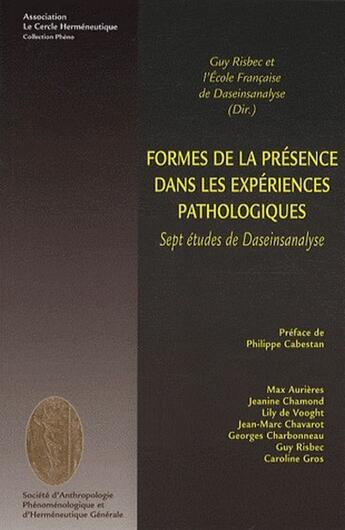 Couverture du livre « Formes de la présence dans les expériences pathologiques » de  aux éditions Le Cercle Hermeneutique
