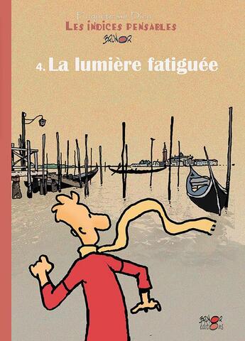 Couverture du livre « Enquête sur Dieu : les indices pensables t.4 : la lumière fatigue » de Brunor aux éditions Brunor