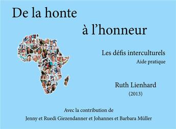 Couverture du livre « De la honte à l'honneur . les d2fis interculturels » de Ruth Lienhard aux éditions Librairie Biblique