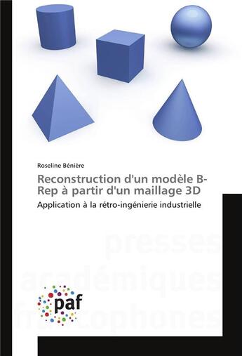 Couverture du livre « Reconstruction d'un modele b-rep a partir d'un maillage 3d » de Beniere-R aux éditions Presses Academiques Francophones