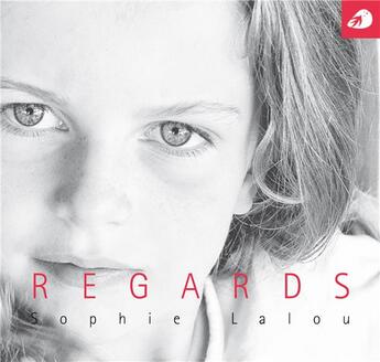 Couverture du livre « Regards » de Pierre Benard et Sophie Lalou aux éditions Portaparole