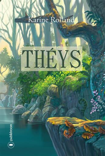 Couverture du livre « Théys » de Karine Rolland aux éditions Publishroom