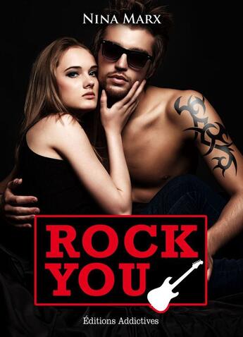 Couverture du livre « Rock You - volume 3 » de Nina Marx aux éditions Editions Addictives