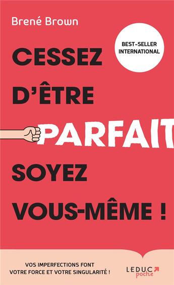 Couverture du livre « Cessez d'être parfait, soyez vous-même ! » de Brene Brown aux éditions Leduc