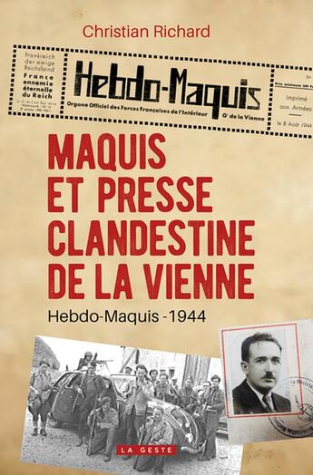 Couverture du livre « Maquis et presse clandestine de la Vienne : Hebdo-Maquis - 1944 » de Christian Richard aux éditions Geste