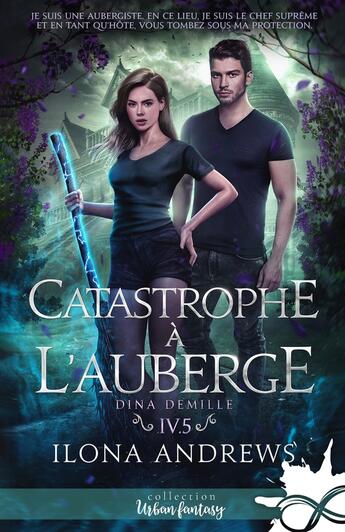 Couverture du livre « Dina Demille Tome 4.5 : Catastrophe à l'Auberge » de Ilona Andrews aux éditions Collection Infinity