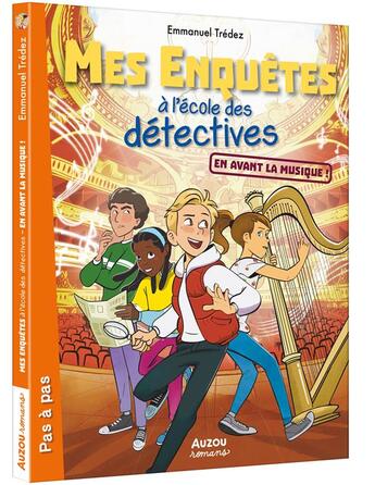 Couverture du livre « Mes enquêtes à l'école des détectives Tome 7 : en avant la musique ! » de Emmanuel Tredez aux éditions Auzou