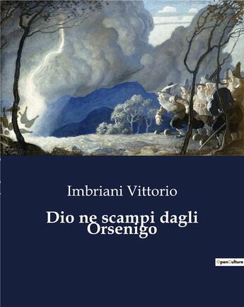 Couverture du livre « Dio ne scampi dagli Orsenigo » de Imbriani Vittorio aux éditions Culturea