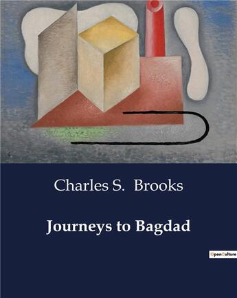 Couverture du livre « Journeys to Bagdad » de Brooks Charles S. aux éditions Culturea