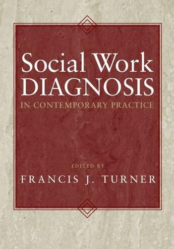 Couverture du livre « Social Work Diagnosis in Contemporary Practice » de Francis J Turner aux éditions Oxford University Press Usa