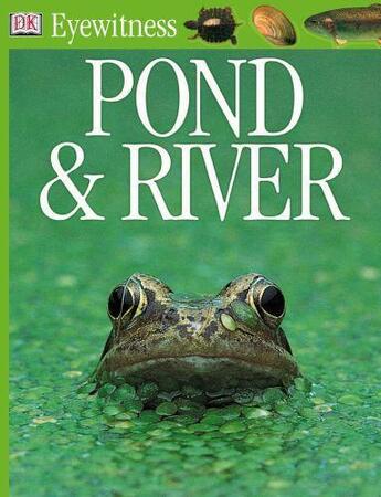 Couverture du livre « Eyewitness: Pond & River » de Steve Parker aux éditions Dk Children