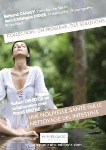 Couverture du livre « Une nouvelle sante par le nettoyage des intestins » de Bertrand Canavy aux éditions Lulu