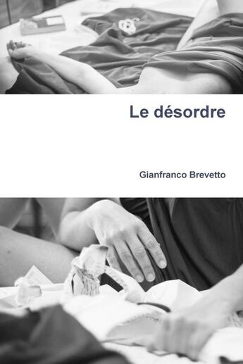 Couverture du livre « Le desordre » de Brevetto Gianfranco aux éditions Lulu