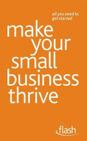 Couverture du livre « Make Your Small Business Thrive: Flash » de Kevin Duncan aux éditions Hodder Education Digital