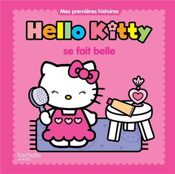 Couverture du livre « Hello Kitty ; Hello Kitty se fait belle » de  aux éditions Hachette Jeunesse