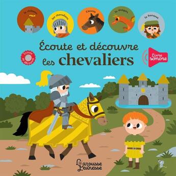 Couverture du livre « Écoute et découvre les chevaliers » de M. Dupont aux éditions Larousse