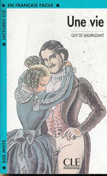 Couverture du livre « Lectures cle francais niveau 2 une vie » de Maupassant/Roussel aux éditions Cle International