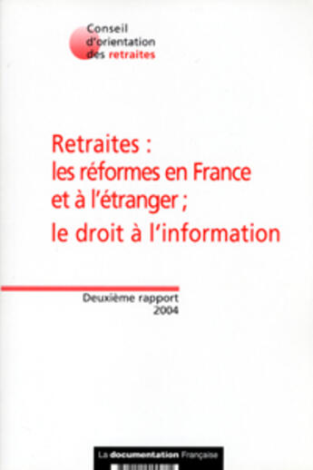 Couverture du livre « Retraites: les reformes en france et a l'etranger ; le droit a l'information » de  aux éditions Documentation Francaise