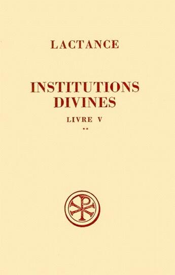 Couverture du livre « Institutions divines t.2 ; livre V » de Lactance aux éditions Cerf